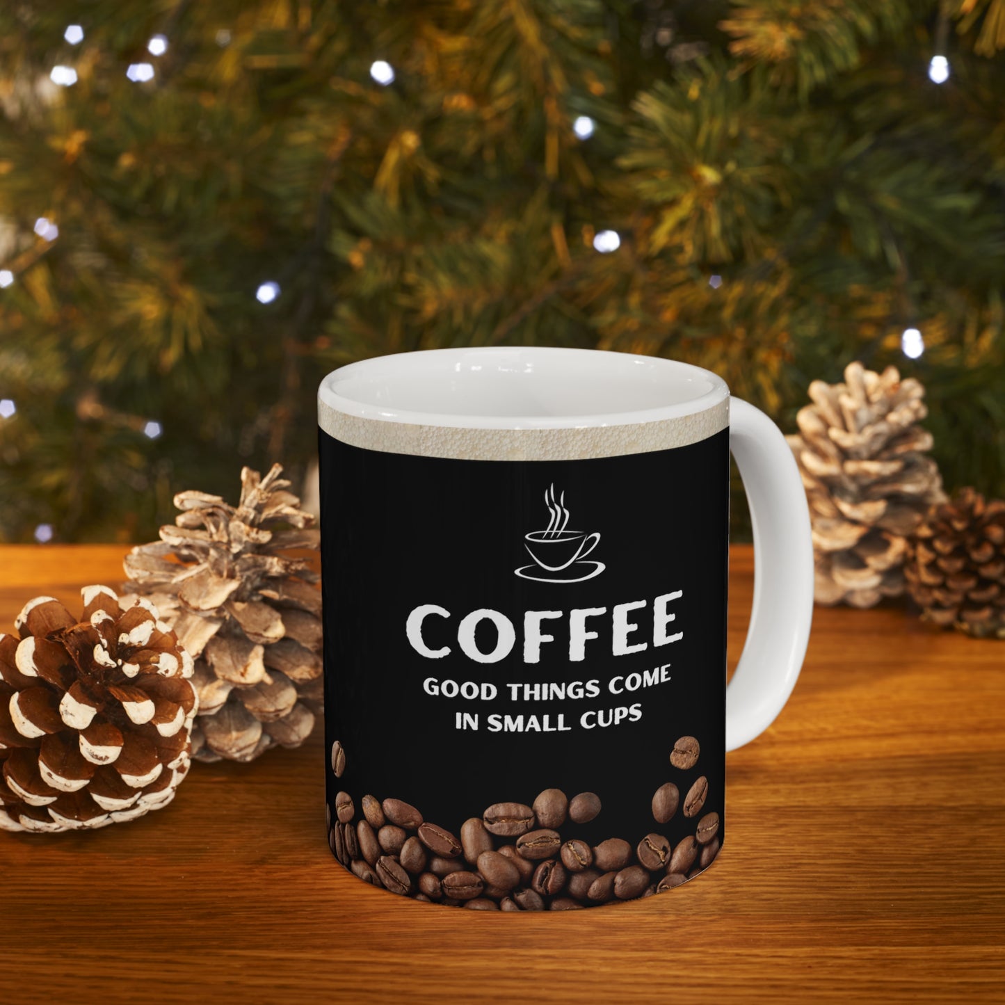 Black Coffee Mug 11oz - Good things come in small cups