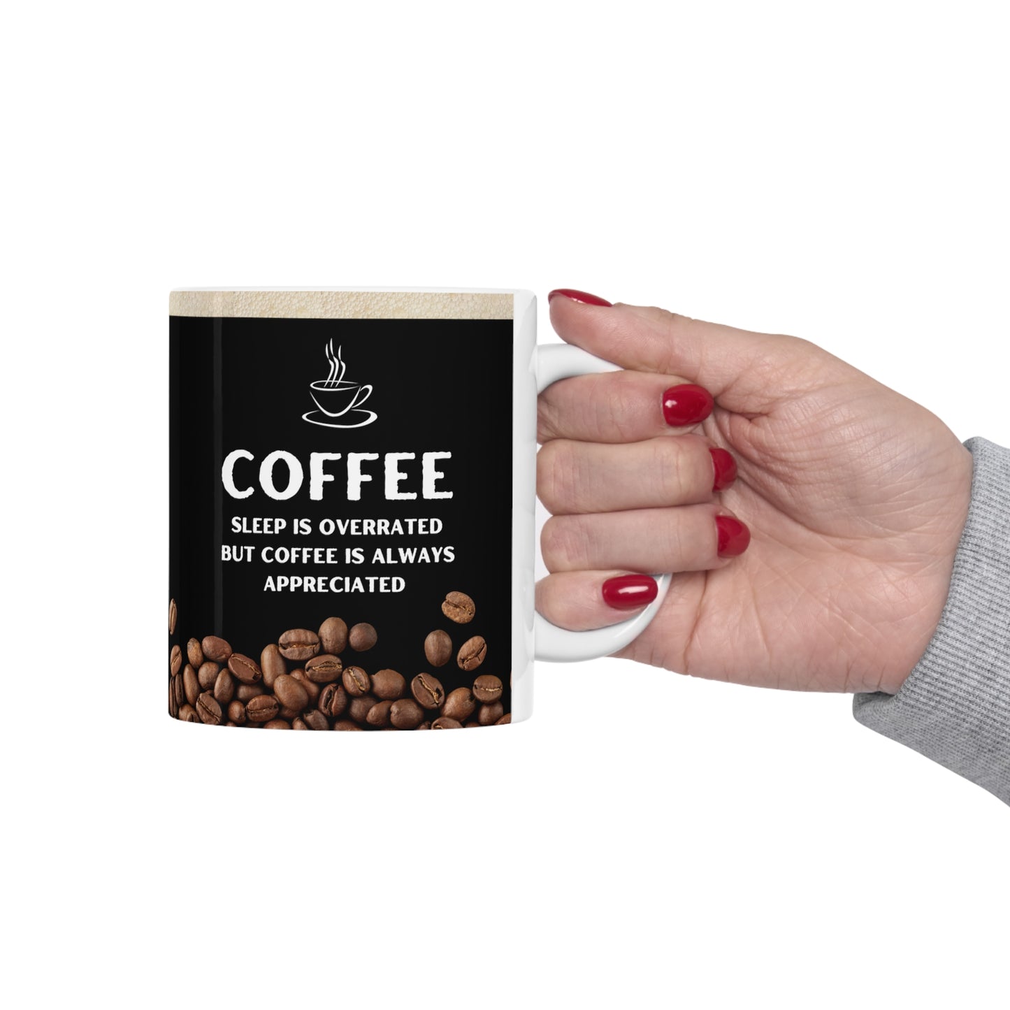 Black Coffee Mug 11oz - Sleep is overrated but coffee is always appreciated