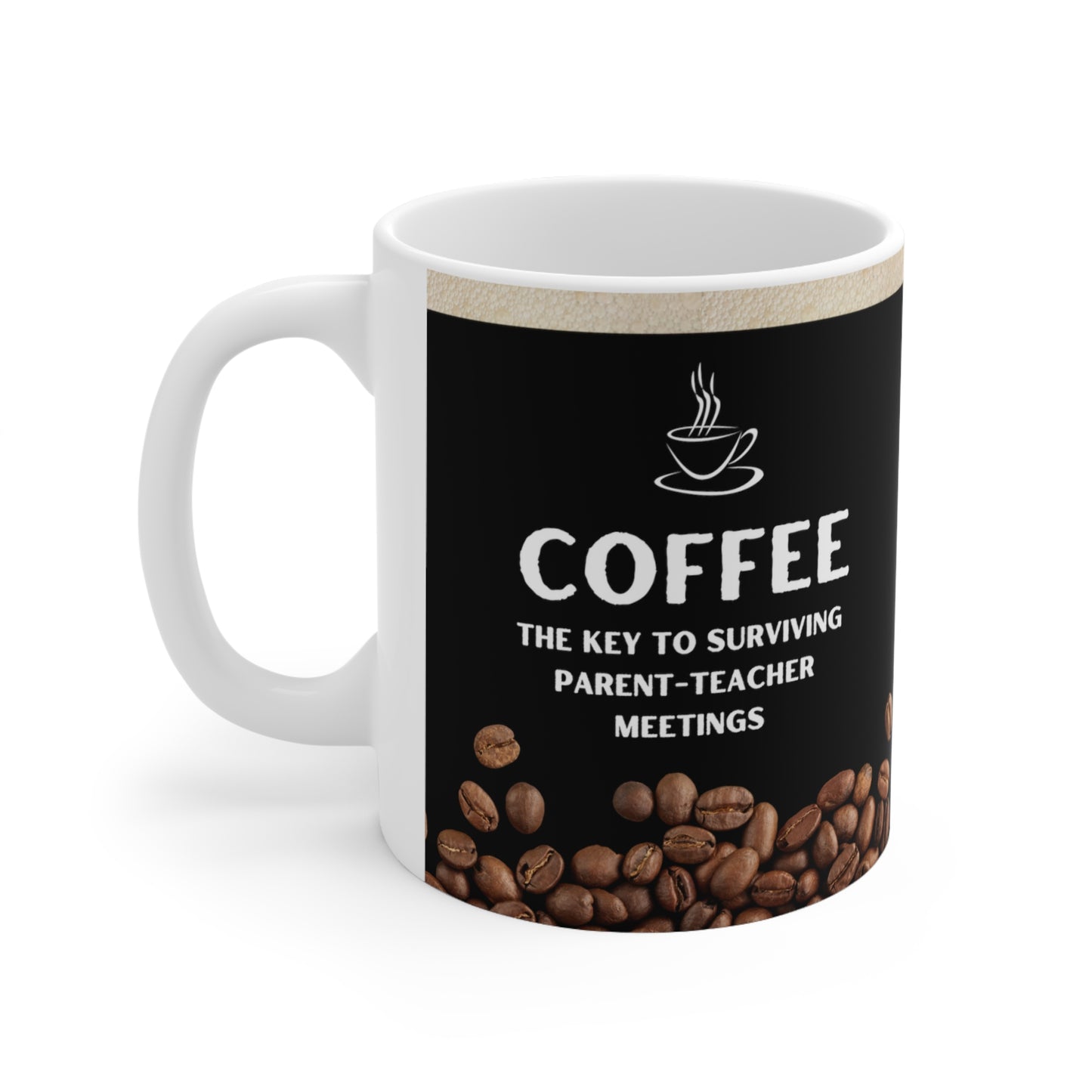 Black Coffee Mug 11oz - The Key to Surviving Parent-Teacher Meetings