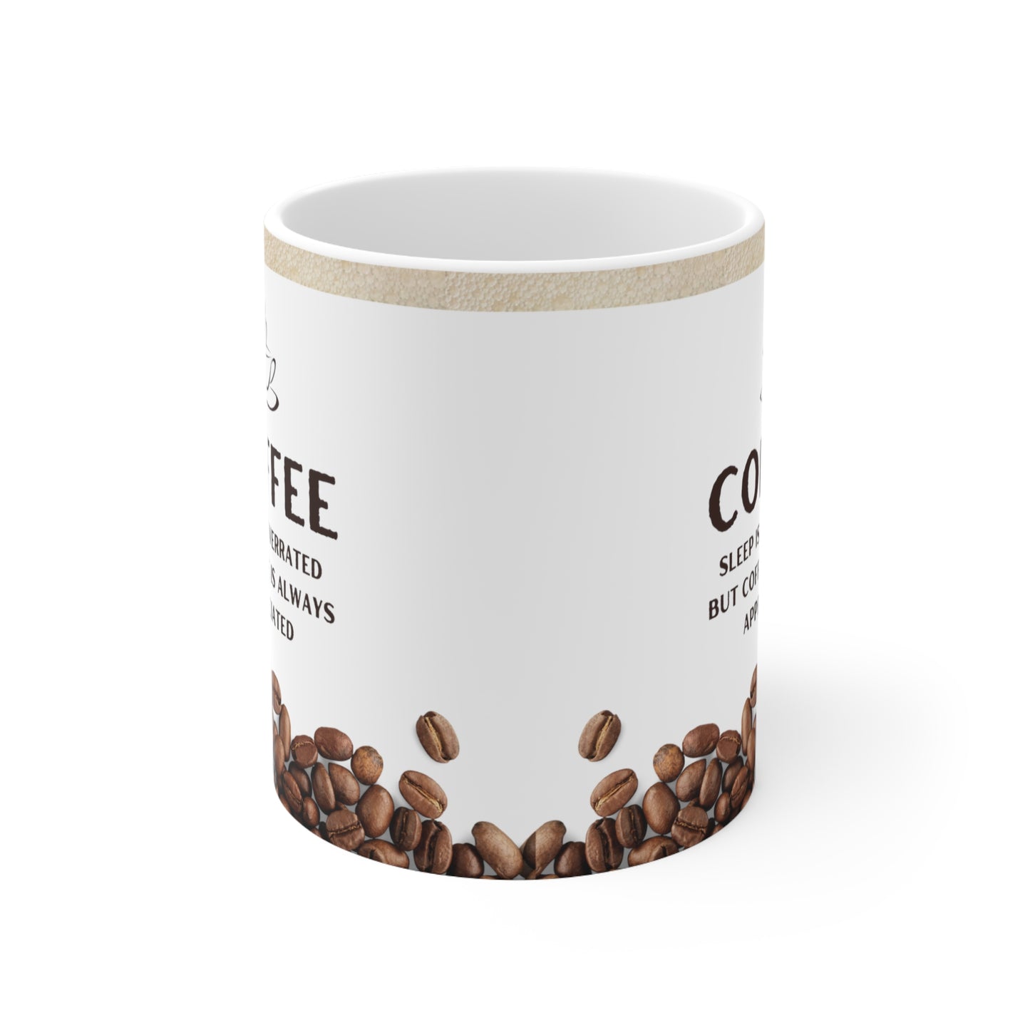 White Coffee Mug 11oz - Sleep is overrated but coffee is always appreciated