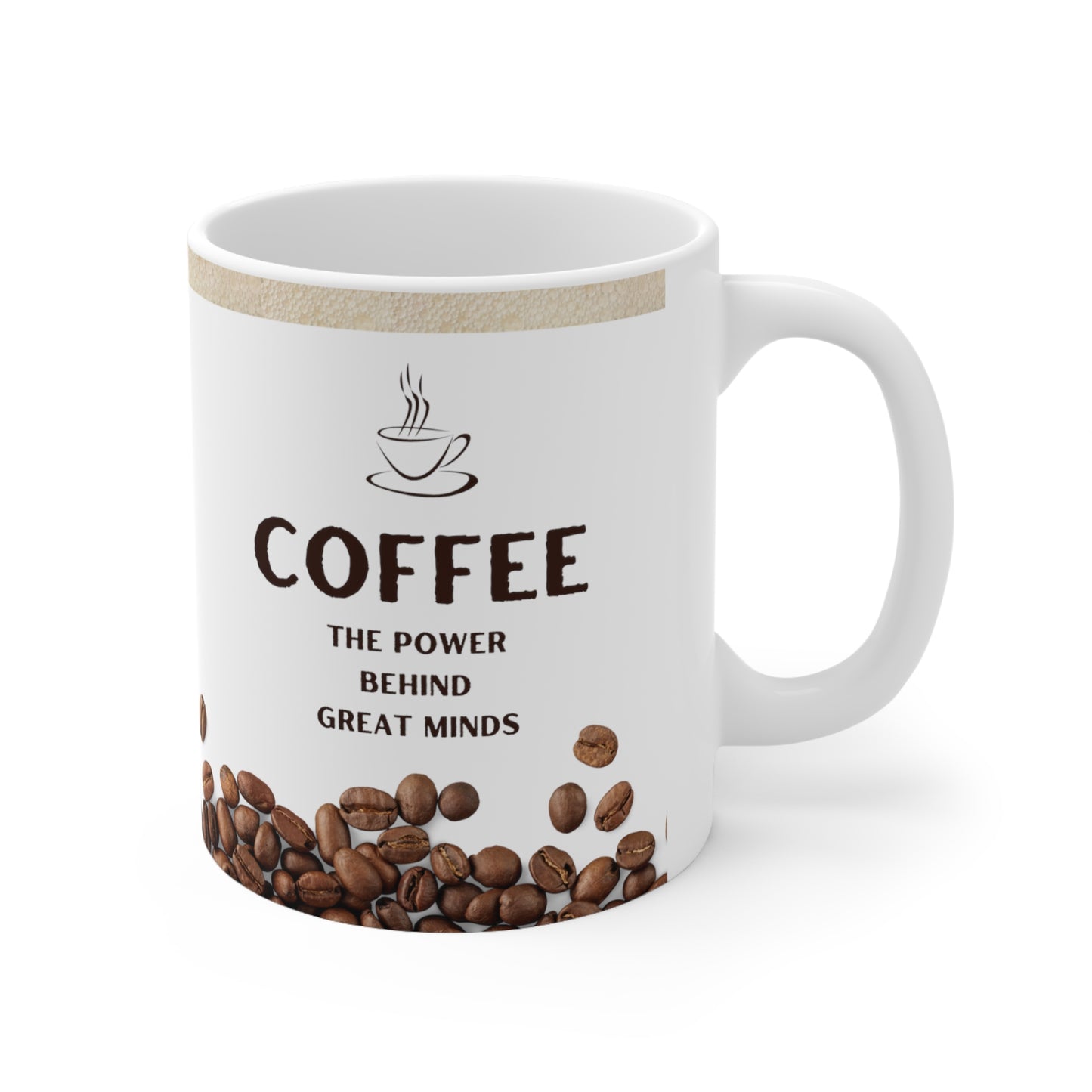 Coffee Mug 11oz - The Power behind Great Minds