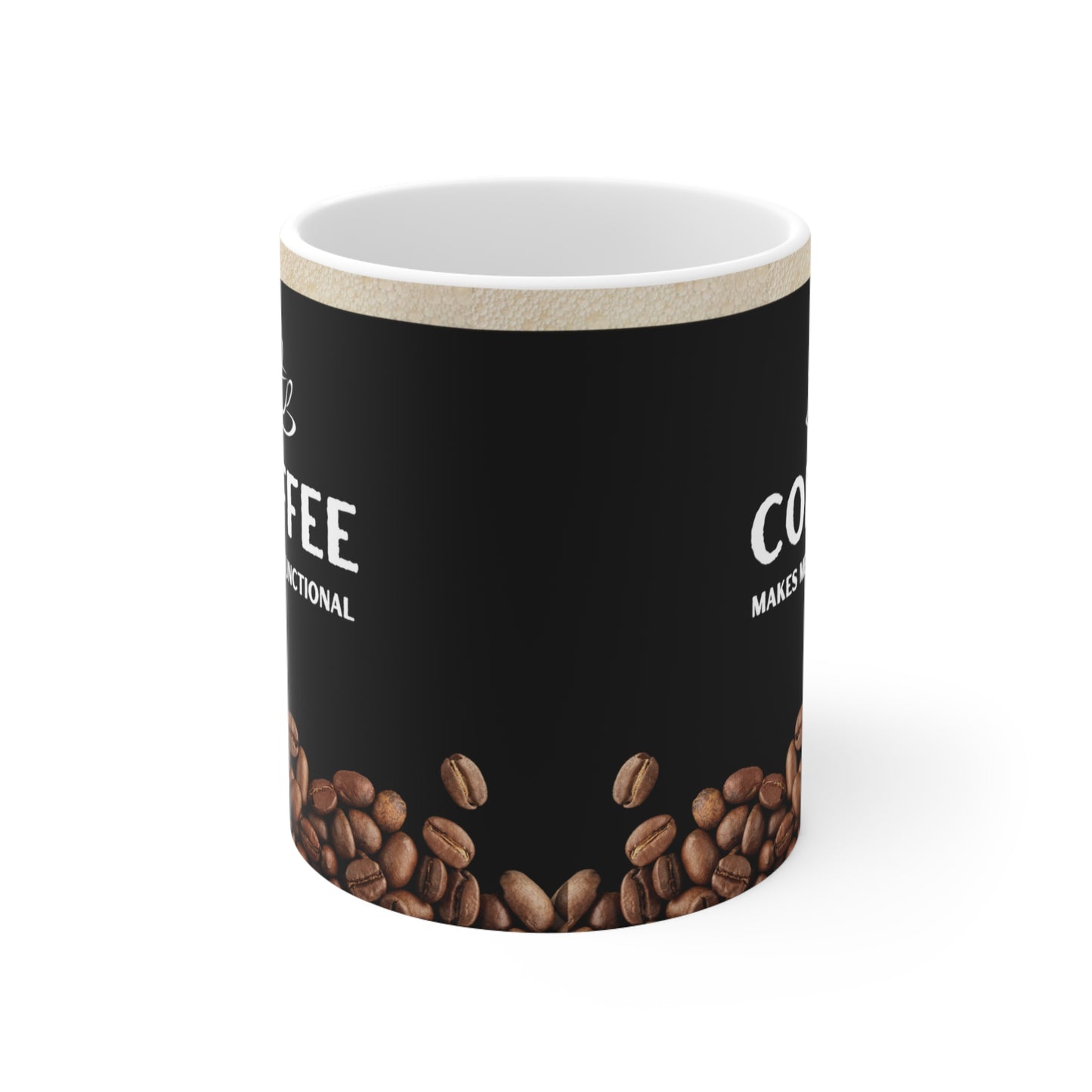 Black Coffee Mug 11oz - Makes Me Functional,