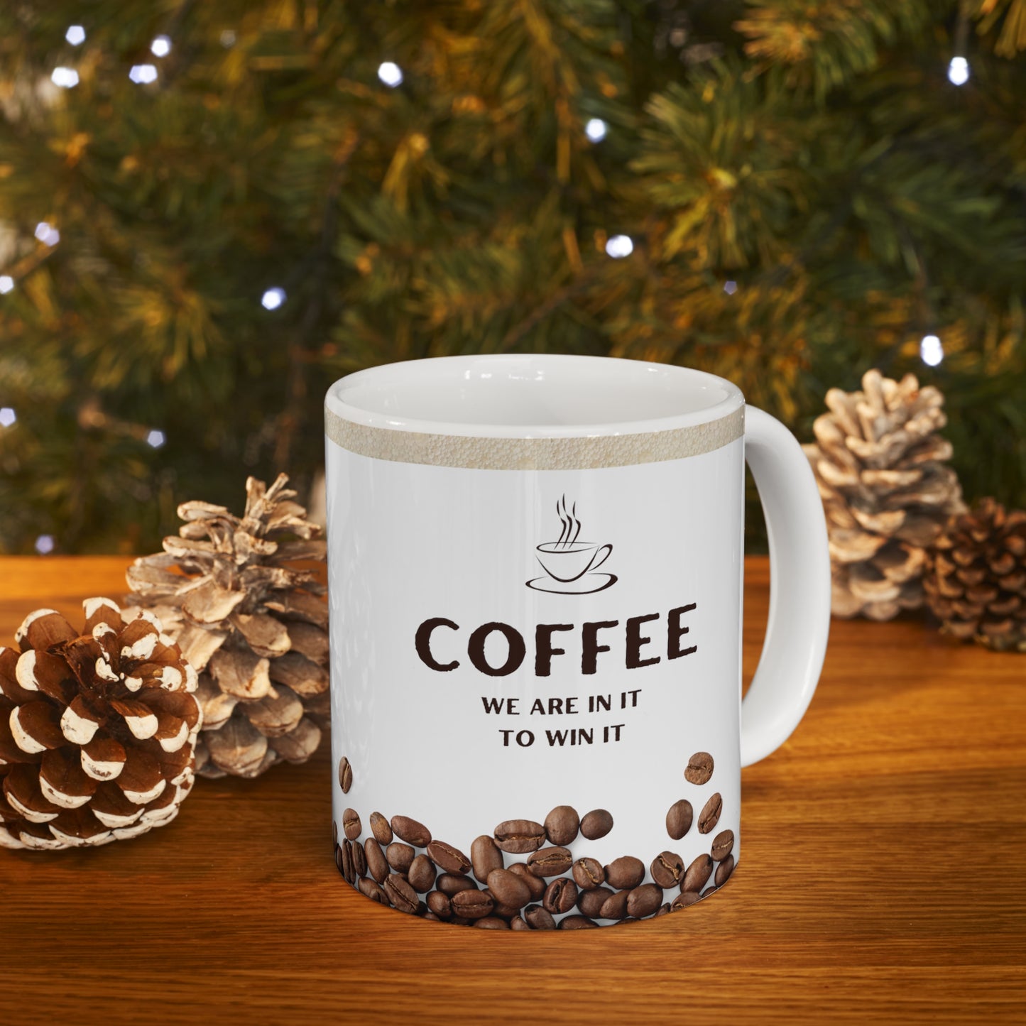 White Coffee Mug 11oz - We Are In It To Win It