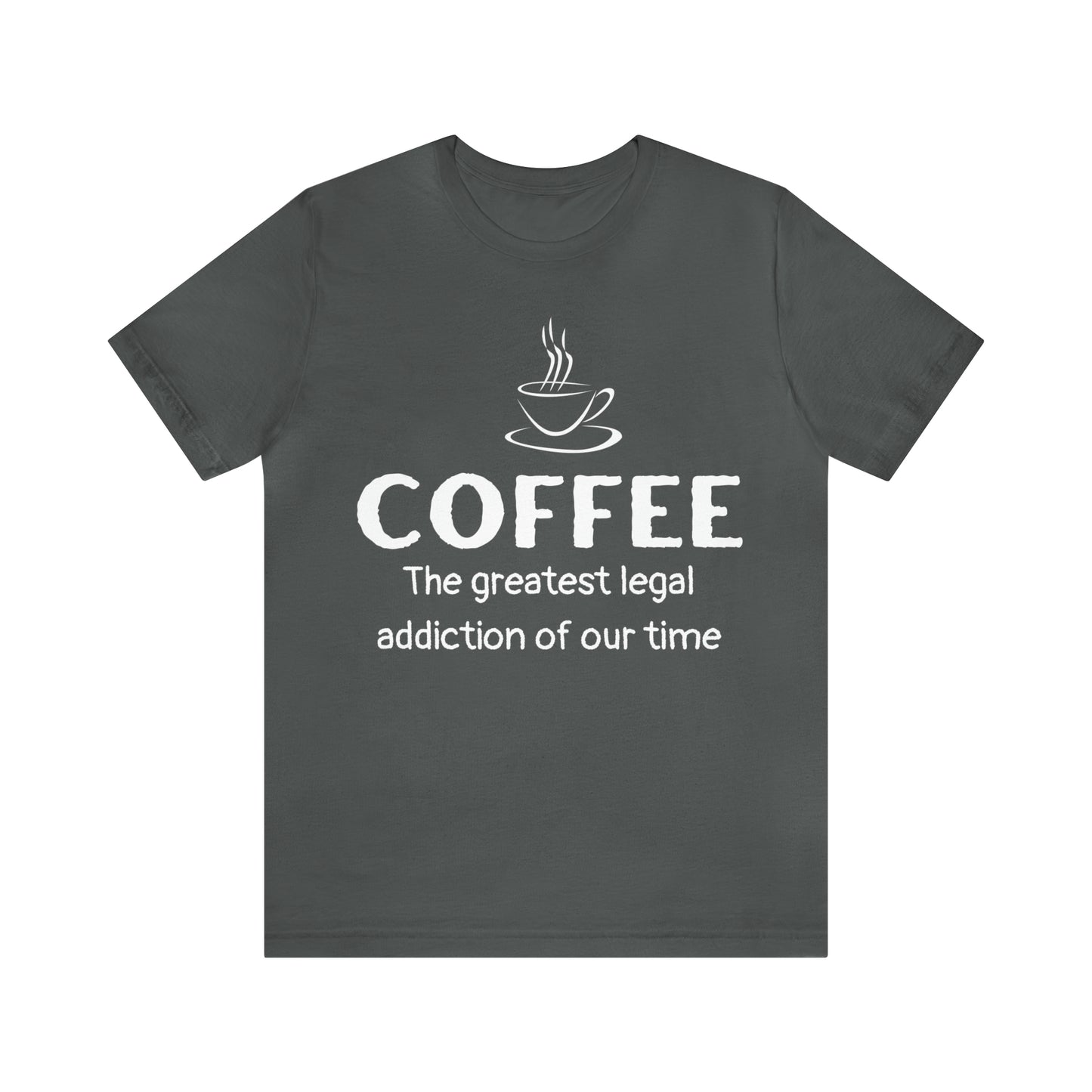 Coffee - The greatest legal addiction of our Time