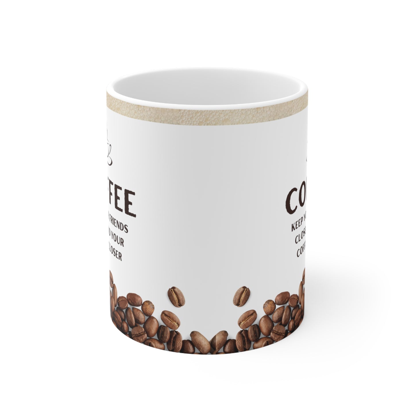 White Coffee Mug 11oz - Keep your Friends