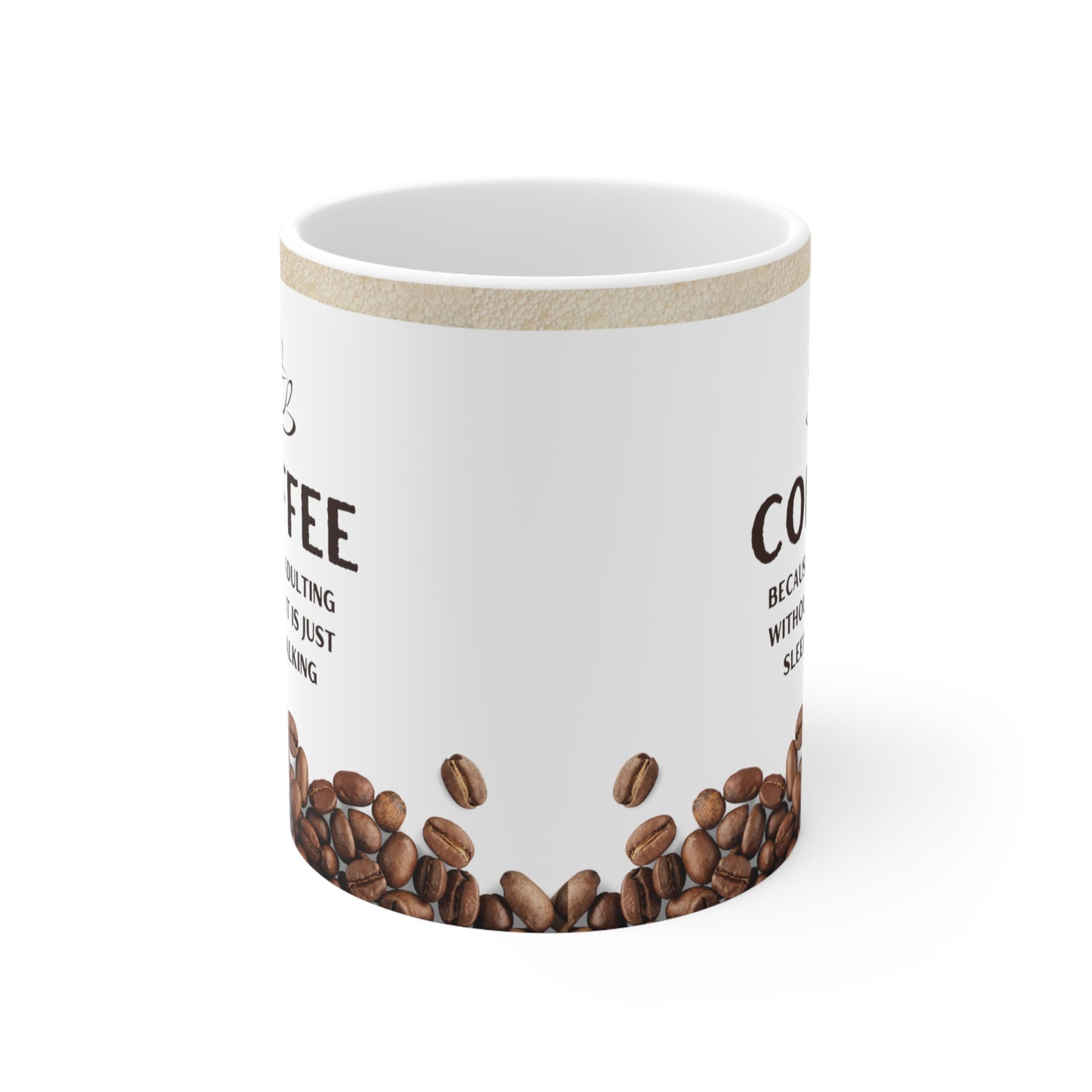 White Coffee Mug 11oz - Because adulting without it is just sleepwalking