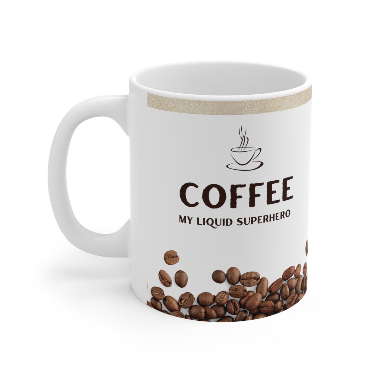 White Coffee Mug 11oz - My liquid superhero